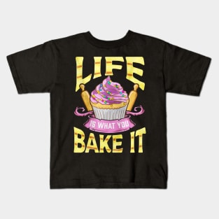 Life Is What You Bake It Kids T-Shirt